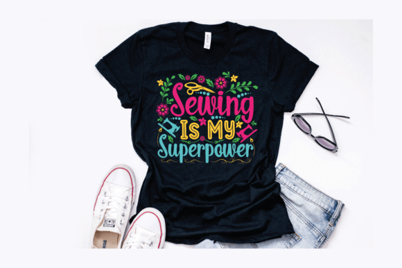 Sewing is My Superpower Floral Design